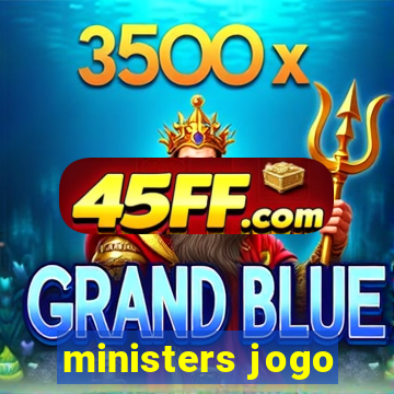 ministers jogo